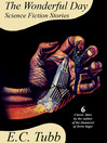 The Wonderful Day (eBook): Science Fiction Stories